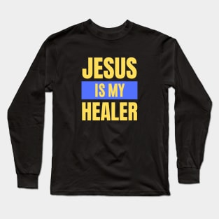 Jesus Is My Healer | Christian Typography Long Sleeve T-Shirt